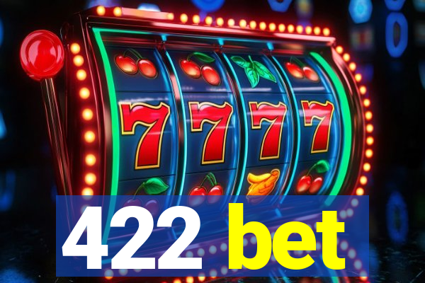 422 bet